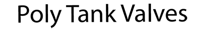  Poly Tank Valves